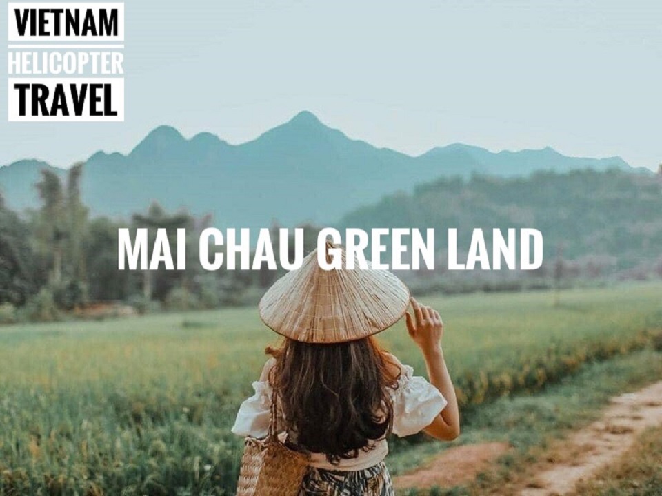 Unique guide for helicopter tour to Mai Chau Green Land
